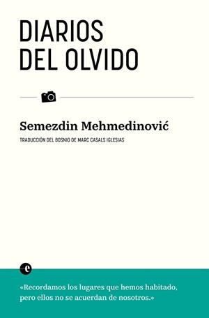 DIARIOS DEL OLVIDO | 9788412890310 | MEHMEDINOVIC, SEMEZDIN | Llibreria La Gralla | Librería online de Granollers