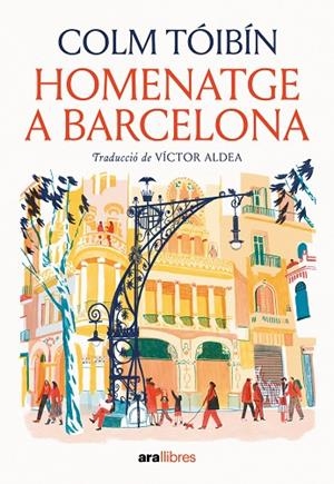HOMENATGE A BARCELONA | 9788411731508 | TÓIBÍN, COLM | Llibreria La Gralla | Librería online de Granollers