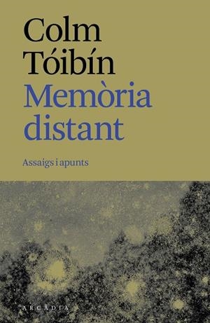 MEMÒRIA DISTANT | 9788412876673 | TÓIBÍN, COLM | Llibreria La Gralla | Llibreria online de Granollers