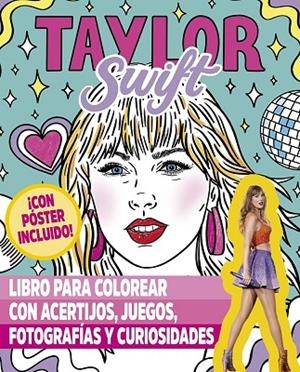 TAYLOR SWIFT - LIBRO PARA COLOREAR | 9788491458319 | GÓMEZ ALCAIDE, LUCÍA | Llibreria La Gralla | Llibreria online de Granollers
