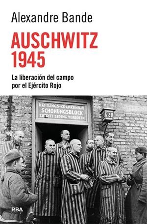 AUSCHWITZ 1945 | 9788410982918 | BANDE, ALEXANDRE | Llibreria La Gralla | Llibreria online de Granollers
