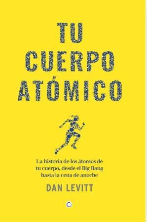 TU CUERPO ATÓMICO | 9788412901917 | LEVITT, DAN | Llibreria La Gralla | Llibreria online de Granollers