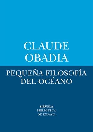 PEQUEÑA FILOSOFÍA DEL OCÉANO | 9788410415713 | OBADIA, CLAUDE | Llibreria La Gralla | Llibreria online de Granollers