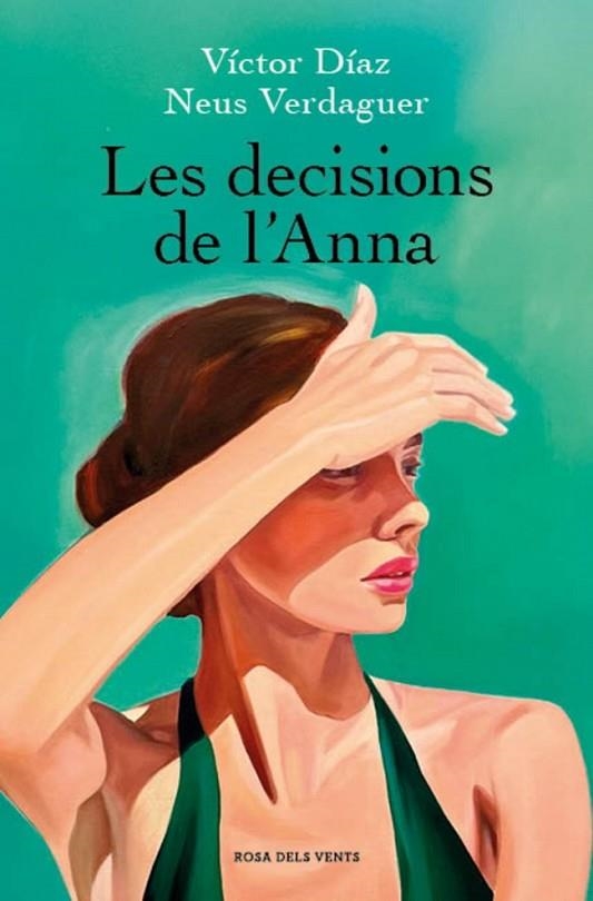 DECISIONS DE L'ANNA, LES | 9788410256637 | DÍAZ, VÍCTOR ;  VERDAGUER, NEUS | Llibreria La Gralla | Llibreria online de Granollers
