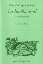 HUELLA AZUL, LA | 9788490022634 | LOPEZ ANDRADA | Llibreria La Gralla | Librería online de Granollers