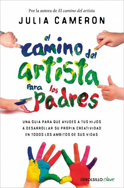CAMINO DEL ARTISTA PARA PADRES, EL | 9788466372619 | CAMERON, JULIA | Llibreria La Gralla | Llibreria online de Granollers