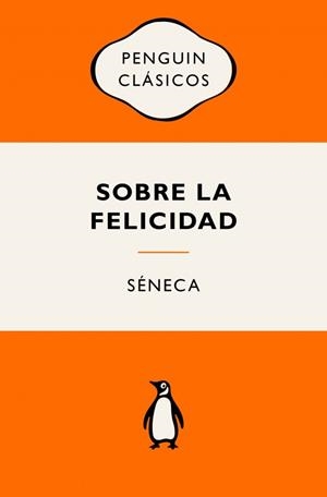 SOBRE LA FELICIDAD | 9788491057444 | SÉNECA | Llibreria La Gralla | Llibreria online de Granollers