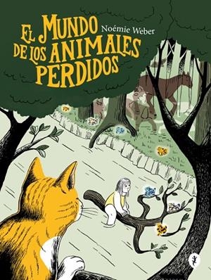 MUNDO DE LOS ANIMALES PERDIDOS, EL | 9788419409331 | WEBER, NOÉMIE | Llibreria La Gralla | Librería online de Granollers