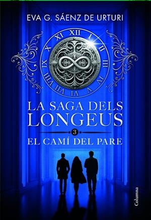 CAMÍ DEL PARE, EL LA SAGA DELS LONGEUS 3. EL | 9788466433853 | GARCÍA SÁENZ DE URTURI, EVA | Llibreria La Gralla | Llibreria online de Granollers