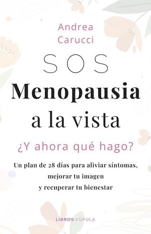 SOS, MENOPAUSIA A LA VISTA, ¿Y AHORA QUÉ HAGO? | 9788448042868 | CARUCCI, ANDREA | Llibreria La Gralla | Librería online de Granollers