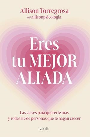 ERES TU MEJOR ALIADA | 9788408303664 | ALLISON TORREGROSA @ALLISONPSICOLOGIA | Llibreria La Gralla | Llibreria online de Granollers