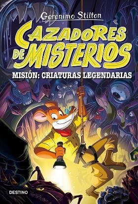 MISIÓN: CRIATURAS LEGENDARIAS CAZADORES DE MISTERIOS 2. | 9788408303787 | STILTON, GERONIMO | Llibreria La Gralla | Llibreria online de Granollers