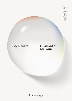 MILAGRO DEL AGUA, EL | 9791387667184 | EMOTO, MASARU | Llibreria La Gralla | Librería online de Granollers