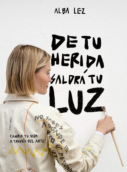 DE TU HERIDA SALDRÁ TU LUZ | 9788410378971 | LEZ, ALBA | Llibreria La Gralla | Librería online de Granollers