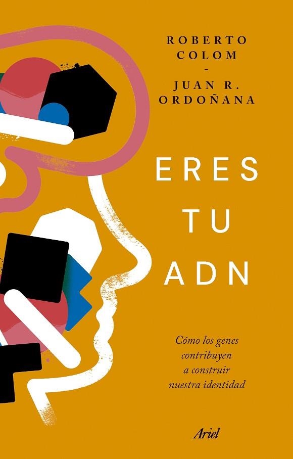 ERES TU ADN | 9788434438965 | COLOM, ROBERTO ;  ORDOÑANA, JUAN RAMÓN | Llibreria La Gralla | Llibreria online de Granollers