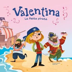 VALENTINA. LA FESTA PIRATA | 9788413615424 | CAMPELLO, GIUDITA | Llibreria La Gralla | Librería online de Granollers