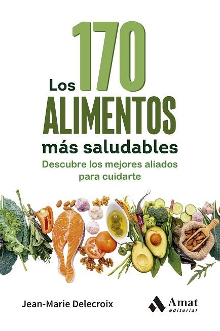 170 ALIMENTOS MÁS SALUDABLES, LOS | 9788410451360 | DELECROIX, JEAN-MARIE | Llibreria La Gralla | Llibreria online de Granollers
