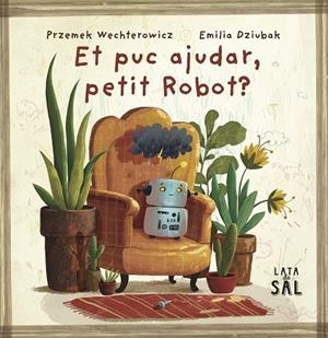 ET PUC AJUDAR, PETIT ROBOT? | 9788412733082 | WECHTEROWICZ, PRZEMIYSTAW | Llibreria La Gralla | Librería online de Granollers