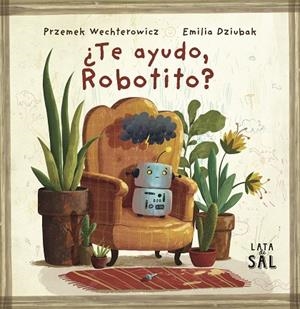 ¿TE AYUDO, ROBOTITO? | 9788412733075 | WECHTEROWICZ, PRZEMYSLAW | Llibreria La Gralla | Llibreria online de Granollers
