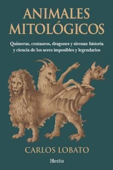 ANIMALES MITOLÓGICOS | 9788412967180 | LOBATO, CARLOS | Llibreria La Gralla | Llibreria online de Granollers