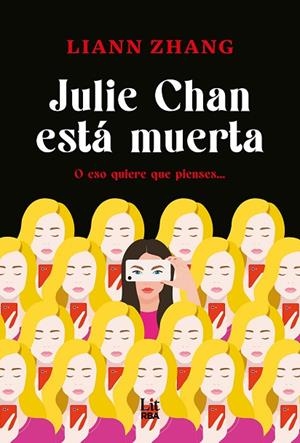JULIE CHAN ESTÁ MUERTA | 9788411329415 | ZHANG, LIANN | Llibreria La Gralla | Llibreria online de Granollers