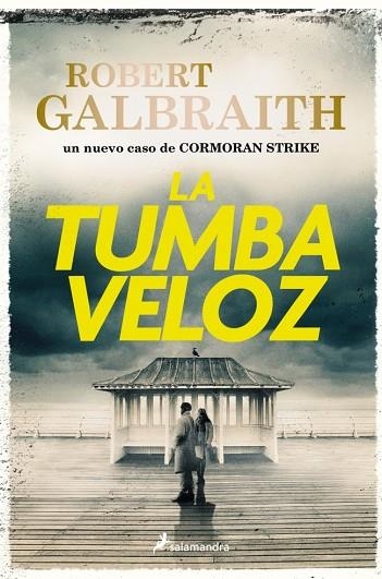 TUMBA VELOZ , LA (CORMORAN STRIKE 7) | 9788410340695 | GALBRAITH, ROBERT | Llibreria La Gralla | Librería online de Granollers