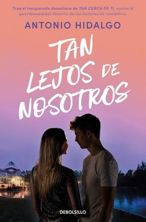 TAN LEJOS DE NOSOTROS (CERCA DE TI 2) | 9788466379380 | HIDALGO, ANTONIO | Llibreria La Gralla | Llibreria online de Granollers