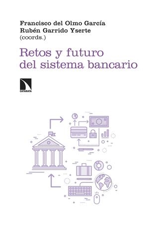 RETOS Y FUTURO DEL SISTEMA BANCARIO | 9788410673786 | DEL OLMO GARCÍA, FRANCISCO; GARRIDO YSERTE, RUBÉN | Llibreria La Gralla | Llibreria online de Granollers