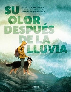 SU OLOR DESPUÉS DE LA LLUVIA | 9788410332515 | MUNUERA, JOSÉ LUIS ;  SAPIN-DEFOUR, CÉDRIC | Llibreria La Gralla | Librería online de Granollers