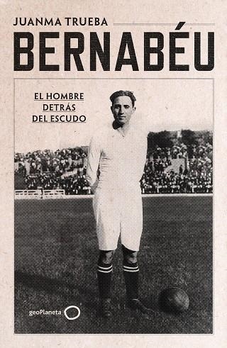 BERNABÉU | 9788408294221 | TRUEBA FAJARDO, JUANMA | Llibreria La Gralla | Llibreria online de Granollers