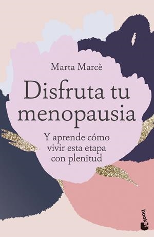 DISFRUTA TU MENOPAUSIA | 9788413444260 | MARCÈ, MARTA | Llibreria La Gralla | Librería online de Granollers