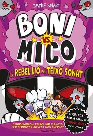 MICO I LA REBEL·LIÓ DEL TEIXÓ SONAT BONI VS. MICO 5. BONI VS. | 9791387519988 | SMART, JAMIE | Llibreria La Gralla | Llibreria online de Granollers