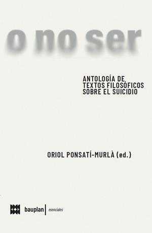 O NO SER | 9788412895681 | PONSATÍ-MURLÁ, ORIOL | Llibreria La Gralla | Llibreria online de Granollers
