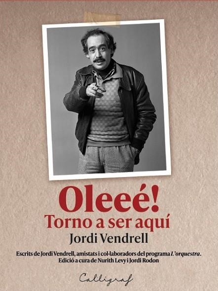OLEEÉ! TORNO A SER AQUÍ | 9788412996555 | VENDRELL CIRERA, JORDI | Llibreria La Gralla | Librería online de Granollers