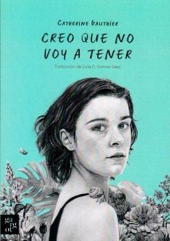 CREO QUE NO VOY A TENER | 9788412991567 | GAUTHIER, CATHERINE | Llibreria La Gralla | Librería online de Granollers