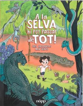 A LA SELVA HI POT PASSAR DE TOT! | 9788412928976 | BROQUETAS, CRIS/VENTO, MAX | Llibreria La Gralla | Librería online de Granollers