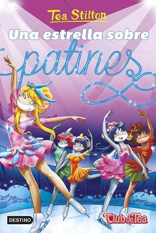 ESTRELLA SOBRE PATINES, UNA | 9788408304814 | STILTON, TEA | Llibreria La Gralla | Librería online de Granollers