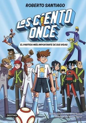 PARTIDO MÁS IMPORTANTE DE SUS VIDAS, EL LOS CIENTO ONCE 1. EL | 9788408305811 | SANTIAGO, ROBERTO ;  SANTOS MOLINA, EDUARDO DE LOS | Llibreria La Gralla | Librería online de Granollers