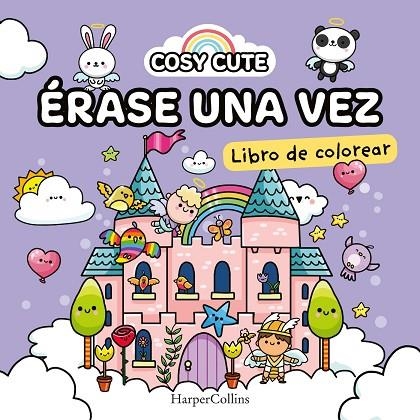 ÉRASE UNA VEZ  (¡UN LIBRO PRECIOSO PARA COLOREAR PARA TODAS LAS EDADE | 9788419802163 | CUTE, COSY | Llibreria La Gralla | Librería online de Granollers