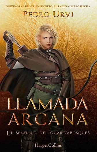 LLAMADA ARCANA (EL SENDERO DEL GUARDABOSQUES, LIBRO 13) | 9788410643611 | URVI, PEDRO | Llibreria La Gralla | Librería online de Granollers
