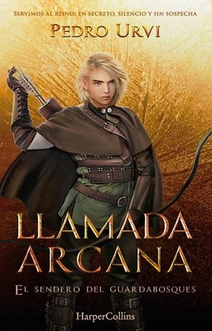LLAMADA ARCANA (EL SENDERO DEL GUARDABOSQUES, LIBRO 13) | 9788410643611 | URVI, PEDRO | Llibreria La Gralla | Llibreria online de Granollers