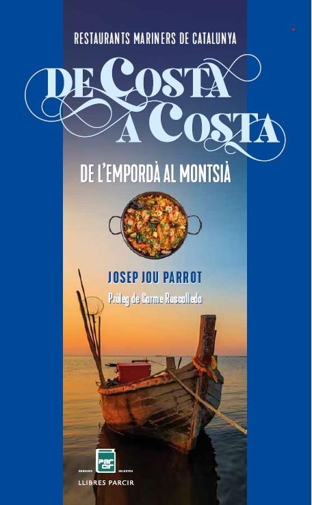 DE COSTA A COSTA. RESTAURANTS MARINERS DE CATALUNYA | 9788410087705 | JOU PARROT, JOSEP | Llibreria La Gralla | Librería online de Granollers
