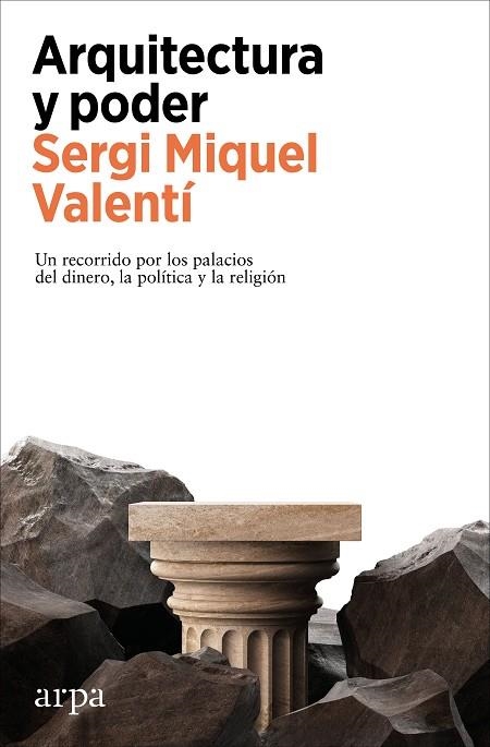 ARQUITECTURA Y PODER | 9788410313569 | MIQUEL VALENTÍ, SERGI | Llibreria La Gralla | Llibreria online de Granollers