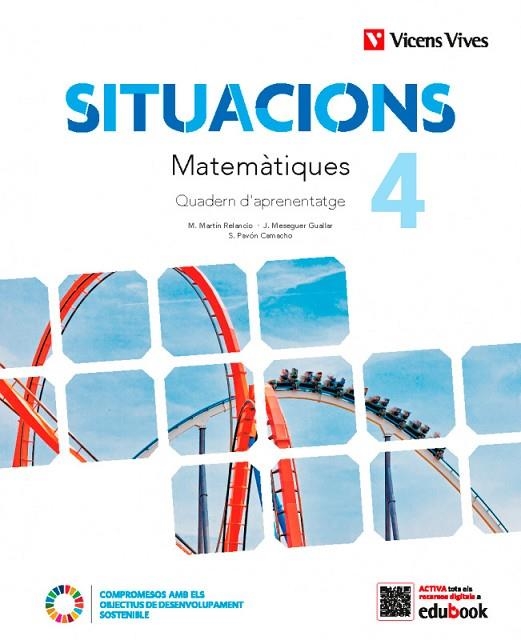 SITUACIONS 4. MATEMÀTIQUES. QUADERN D'APRENENTALTGE. | 9788468293943 | MARTIN RELANCIO, MIGUEL ANGEL / MESEGUER GUALLAR, JAVIER / PAVÓN CAMACHO, SONIA | Llibreria La Gralla | Librería online de Granollers