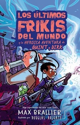 ÚLTIMOS FRIKIS DEL MUNDO, LOS: LA HEROICA AVENTURA DE QUINT Y DIRK | 9788410163287 | BRALLIER, MAX | Llibreria La Gralla | Llibreria online de Granollers