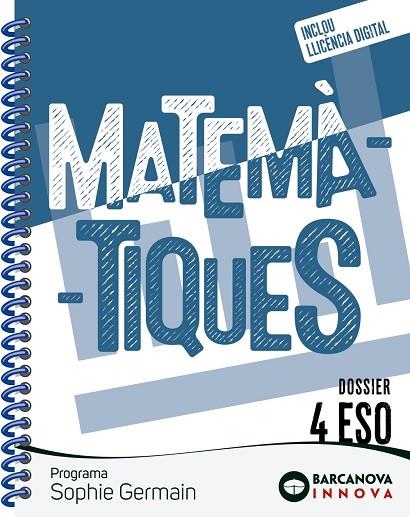 SOPHIE GERMAIN 4 ESO. DOSSIER. MATEMÀTIQUES | 9788448962630 | COLERA JIMÉNEZ, JOSÉ / GAZTELU ALBERO, IGNACIO / OLIVEIRA GONZÁLEZ, Mª JOSÉ / COLERA CAÑAS, RAMÓN / | Llibreria La Gralla | Llibreria online de Granollers