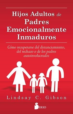 HIJOS ADULTOS DE PADRES EMOCIONALMENTE INMADUROS | 9788416579020 | GIBSON, LINDSAY C. | Llibreria La Gralla | Librería online de Granollers