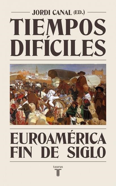 TIEMPOS DIFÍCILES | 9788430627929 | CANAL, JORDI | Llibreria La Gralla | Librería online de Granollers