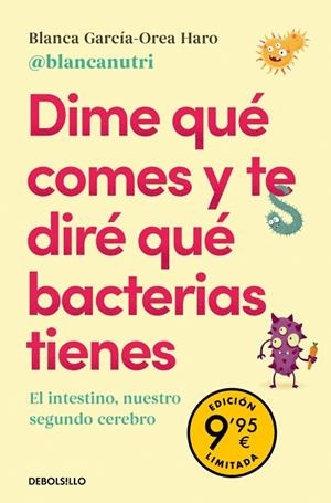 DIME QUÉ COMES Y TE DIRÉ QUÉ BACTERIAS TIENES (CAMPAÑA DE VERANO EDICIÓN LIMITAD | 9788466376662 | GARCÍA-OREA HARO ((@BLANCANUTRI)), BLANCA | Llibreria La Gralla | Llibreria online de Granollers
