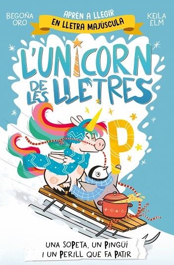 SOPETA, UN PINGÜÍ I UN PERILL QUE FA PATIR, UNA L'UNICORN DE LES LLETRES 4 - UNA | 9788448871048 | ORO, BEGOÑA | Llibreria La Gralla | Librería online de Granollers